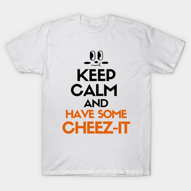 Keep calm and have some cheez-it T-Shirt by mksjr